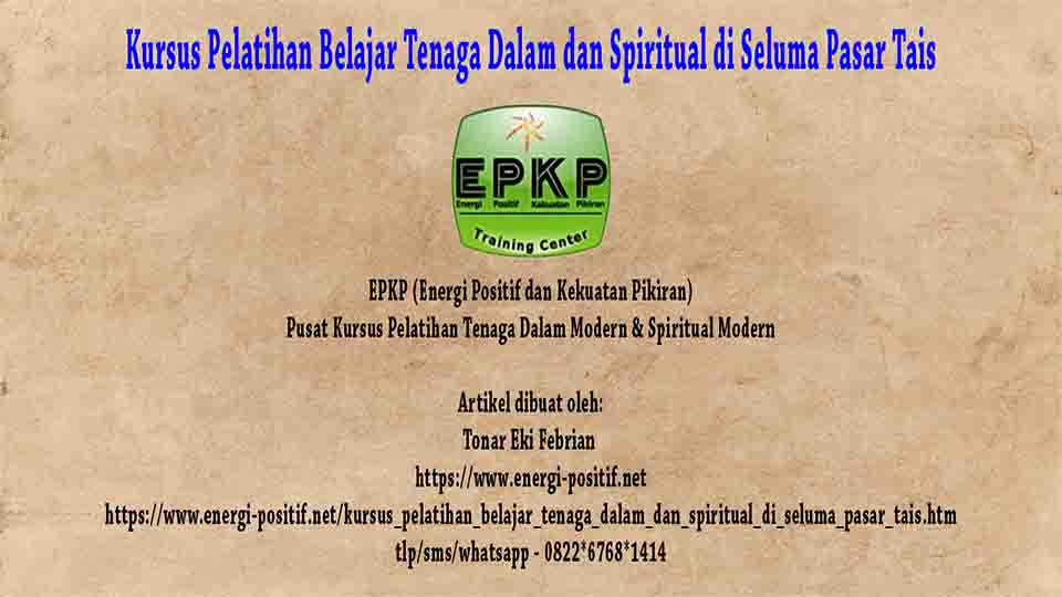 Belajar Tenaga Dalam dan Spiritual di Seluma Pasar Tais