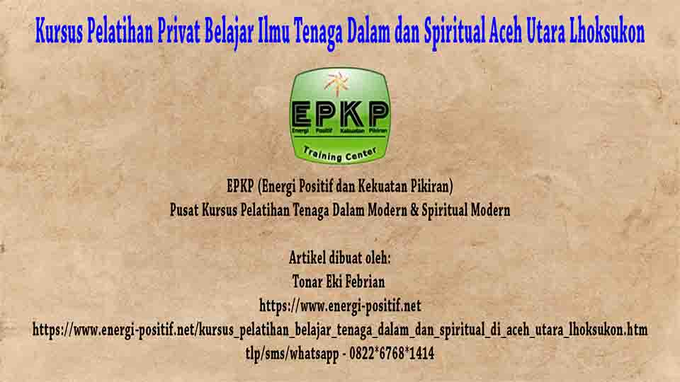 Belajar Tenaga Dalam dan Spiritual di Aceh Utara - Lhoksukon