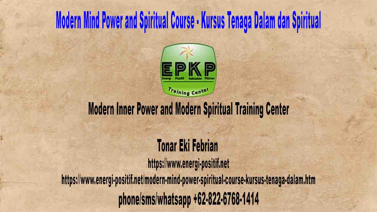 Modern Mind Power and Spiritual Course - Kursus Tenaga Dalam dan Spiritual Modern